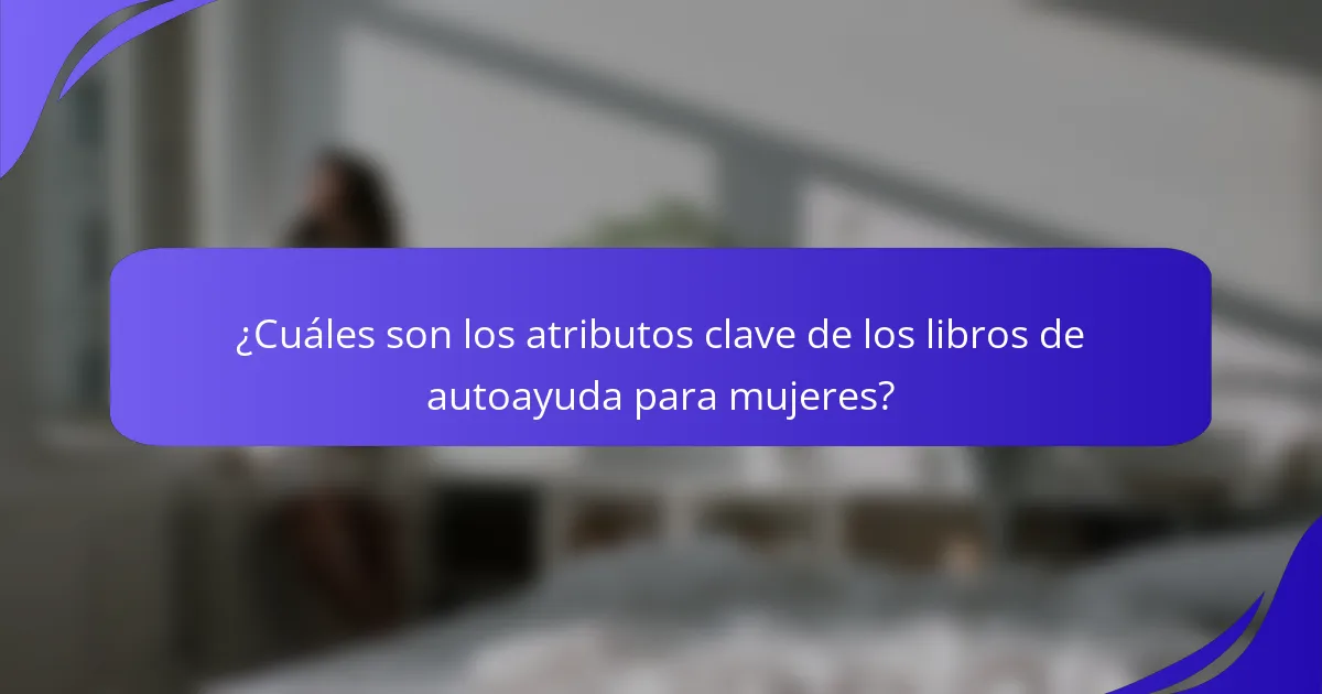¿Cuáles son los atributos clave de los libros de autoayuda para mujeres?