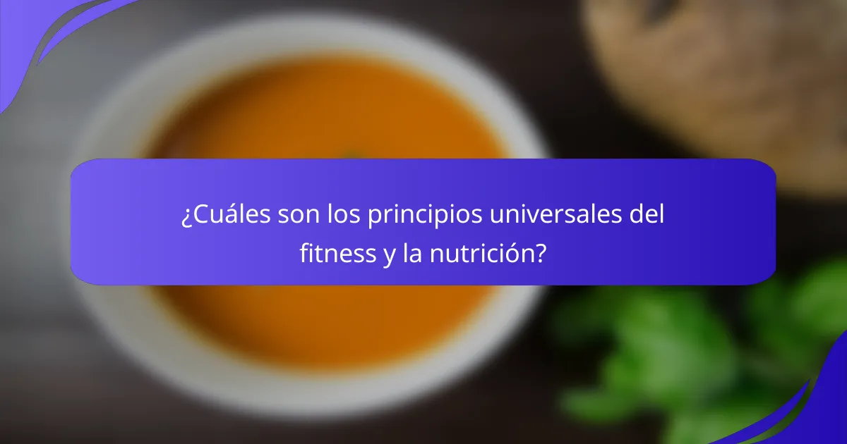 ¿Cuáles son los principios universales del fitness y la nutrición?